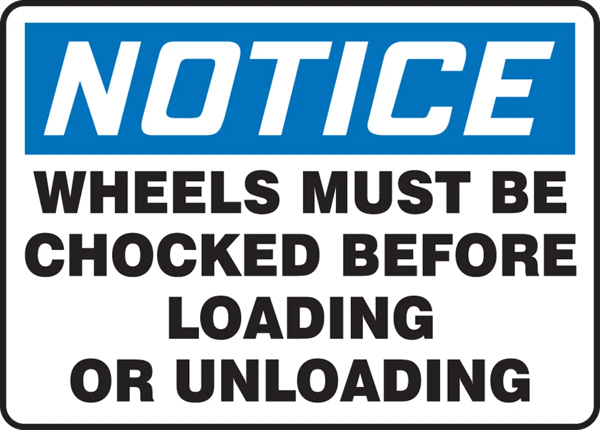 10" X 14" Black, Blue And White Aluminum Industrial Traffic Sign "NOTICE WHEELS MUST BE CHOCKED BEFORE LOADING OR UNLOADING"