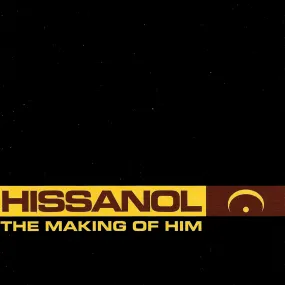 v210 - Hissanol - "The Making Of Him"